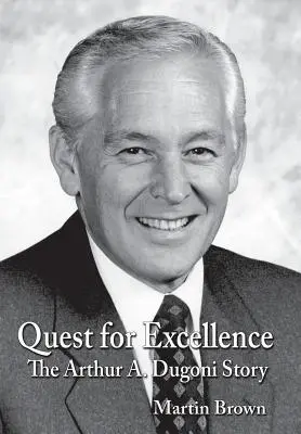 Hledání dokonalosti: Dugoni: Příběh Arthura A. Dugoniho - Quest for Excellence: The Arthur A. Dugoni Story