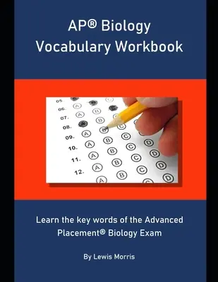 AP Biology Vocabulary Workbook: Naučte se klíčová slovíčka ke zkoušce Advanced Placement Biology - AP Biology Vocabulary Workbook: Learn the key words of the Advanced Placement Biology Exam