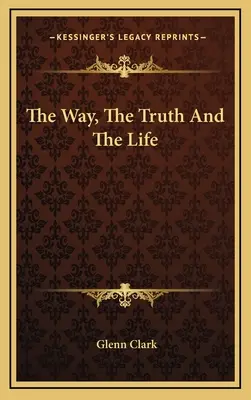 Cesta, pravda a život - The Way, The Truth And The Life