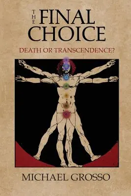 Poslední volba: Smrt, nebo transcendence? - The Final Choice: Death or Transcendence?