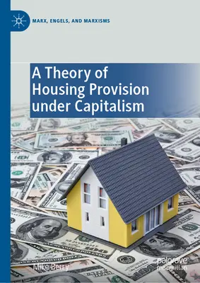 Teorie zajištění bydlení v kapitalismu - A Theory of Housing Provision Under Capitalism
