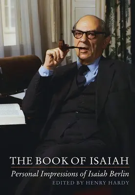 Kniha Izajášova: Osobní dojmy Isaiaha Berlina - The Book of Isaiah: Personal Impressions of Isaiah Berlin