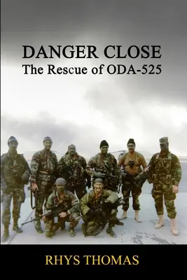 Nebezpečná blízkost: Záchrana ODA-525 - Danger Close: The Rescue of ODA-525