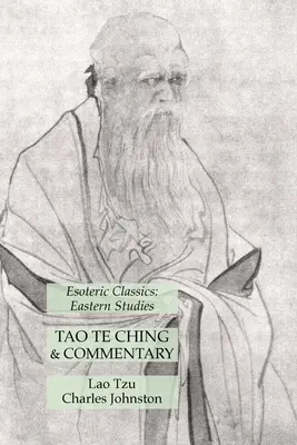 Tao Te ťing a komentář: Esoterická klasika: Východní studia - Tao Te Ching & Commentary: Esoteric Classics: Eastern Studies