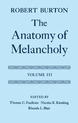 Anatomie melancholie: Svazek III: Text - The Anatomy of Melancholy: Volume III: Text