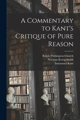Komentář ke Kantově Kritice čistého rozumu - A Commentary to Kant's Critique of Pure Reason