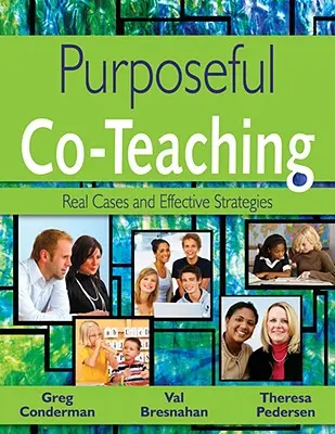 Účelné společné vyučování: skutečné případy a účinné strategie - Purposeful Co-Teaching: Real Cases and Effective Strategies
