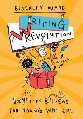 Spisovatelská revoluce: Tipy a nápady pro mladé spisovatele - Writing Revolution: Tips and Ideas for Young Writers