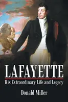Lafayette: Jeho neobyčejný život a odkaz - Lafayette: His Extraordinary Life and Legacy