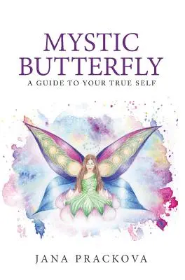 Mystický motýl: průvodce vaším pravým já - Mystic Butterfly: a guide to your true self