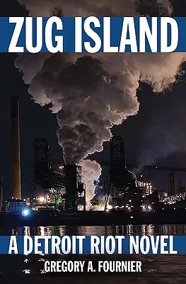 Ostrov Zug: A Detroit Riot Novel - Zug Island: A Detroit Riot Novel