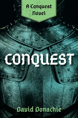 Dobytí: Dobyvatelský román - Conquest: A Conquest Novel