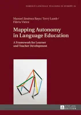 Mapování autonomie v jazykovém vzdělávání: Rámec pro rozvoj žáků a učitelů - Mapping Autonomy in Language Education: A Framework for Learner and Teacher Development
