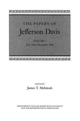 The Papers of Jefferson Davis: Červenec 1846-prosinec 1848 - The Papers of Jefferson Davis: July 1846-December 1848
