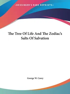 Strom života a soli spásy zvěrokruhu: dvě části - The Tree Of Life And The Zodiac's Salts Of Salvation