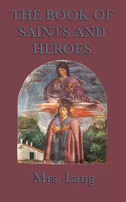 Kniha svatých a hrdinů - The Book of Saints and Heroes