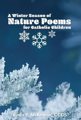 Zimní období přírodních básní pro katolické děti - A Winter Season of Nature Poems for Catholic Children