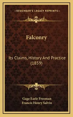 Sokolnictví: (1859) - Falconry: Its Claims, History And Practice (1859)