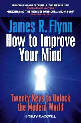 Jak zlepšit svou mysl: 20 klíčů k odemčení moderního světa - How to Improve Your Mind: 20 Keys to Unlock the Modern World