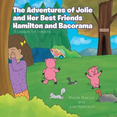 Dobrodružství Jolie a jejích nejlepších přátel Hamilton a Bacorama: Lekce pro Freddieho - The Adventures of Jolie and Her Best Friends Hamilton and Bacorama: A Lesson for Freddie
