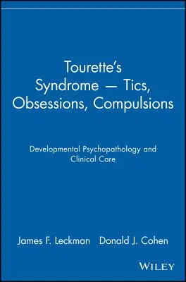 Tourettův syndrom -- tiky, obsese, nutkání: Vývojová psychopatologie a klinická péče - Tourette's Syndrome -- Tics, Obsessions, Compulsions: Developmental Psychopathology and Clinical Care