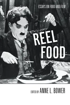 Reel Food: Eseje o jídle a filmu - Reel Food: Essays on Food and Film