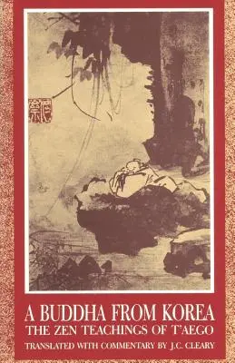 Buddha z Koreje: T'Aego: Zenové učení z Koreje - A Buddha from Korea: The Zen Teachings of T'Aego