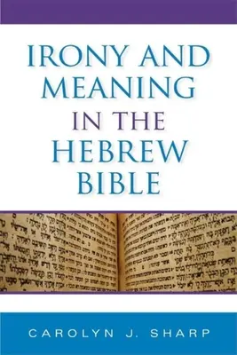 Ironie a význam v hebrejské Bibli - Irony and Meaning in the Hebrew Bible