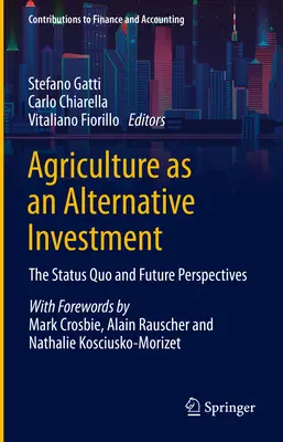 Zemědělství jako alternativní investice: Investice do zemědělství: současný stav a budoucí perspektivy - Agriculture as an Alternative Investment: The Status Quo and Future Perspectives