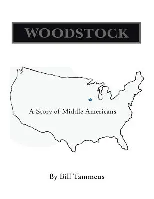 Woodstock: Příběh středních Američanů - Woodstock: A Story of Middle Americans