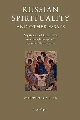 Ruská spiritualita a jiné eseje: Záhady naší doby očima ruského esoterika - Russian Spirituality and Other Essays: Mysteries of Our Time Seen Through the Eyes of a Russian Esotericist