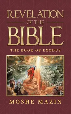 Zjevení Bible: Kniha Exodus - Revelation of the Bible: The Book of Exodus