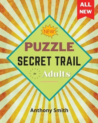 NOVINKA! Tajná stezka Puzzle pro dospělé: Zábavná a náročná knížka aktivit pro dospělé. - NEW! Secret Trail Puzzle For Adults: Fun and Challenging Activity Book For Adults