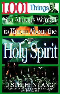 1 001 věcí, které jste vždycky chtěli vědět o Duchu svatém - 1,001 Things You Always Wanted to Know about the Holy Spirit