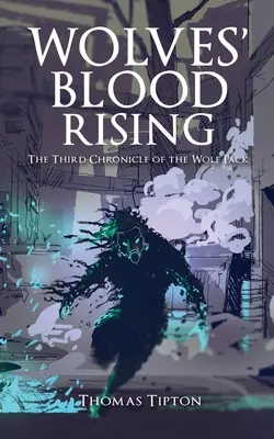Vlčí krev povstává: Třetí kronika Vlčí smečky - Wolves' Blood Rising: The Third Chronicle of the Wolf Pack