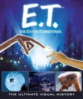 E.T.: Mimozemšťan: T.E.T.: Nejnovější vizuální historie - E.T. the Extra-Terrestrial: The Ultimate Visual History