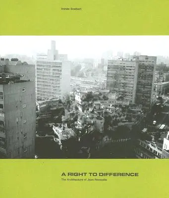 Právo na odlišnost: Architektura Jeana Renaudieho - A Right to Difference: The Architecture of Jean Renaudie