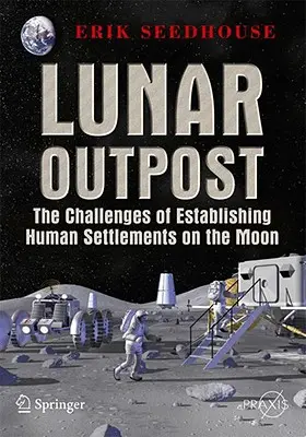 Měsíční základna: Výzvy spojené s vybudováním lidské osady na Měsíci - Lunar Outpost: The Challenges of Establishing a Human Settlement on the Moon