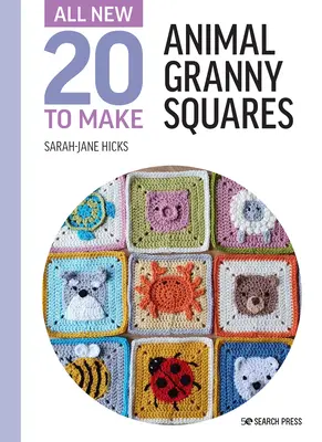 Úplně nová dvacítka na výrobu: Zvířecí babiččiny čtverce - All-New Twenty to Make: Animal Granny Squares