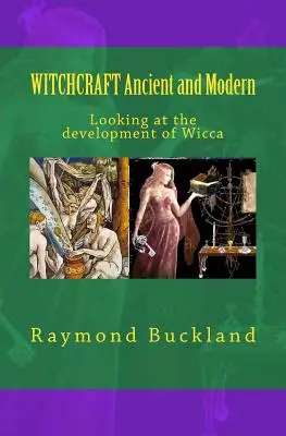 WITCHCRAFT starověký a moderní: Pohled na vývoj Wiccy - WITCHCRAFT Ancient and Modern: Looking at the development of Wicca