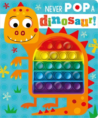 Nikdy neotvírej dinosaura! - Never Pop a Dinosaur!