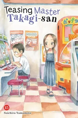 Škádlení mistra Takagi-Sana, svazek 15 - Teasing Master Takagi-San, Vol. 15