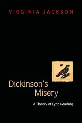 Dickinsonovo utrpení: Teorie čtení lyriky - Dickinson's Misery: A Theory of Lyric Reading
