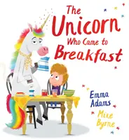 Jednorožec, který přišel na snídani (PB) - Unicorn Who Came to Breakfast (PB)