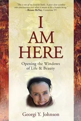 JÁ JSEM TADY otevírám okna života a krásy - I AM HERE Opening the Windows of Life & Beauty