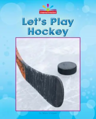 Pojďme si zahrát hokej - Let's Play Hockey
