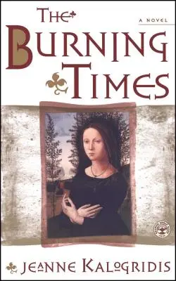 Hořící časy: Román ze středověké Francie - The Burning Times: A Novel of Medieval France