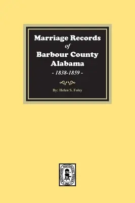 Sňatkové záznamy z okresu Barbour, Alabama, 1838-1859 - Marriage Records of Barbour County, Alabama, 1838-1859