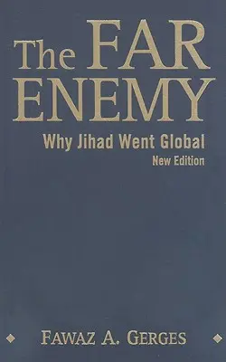 Dálný nepřítel: Proč se džihád stal globálním - The Far Enemy: Why Jihad Went Global