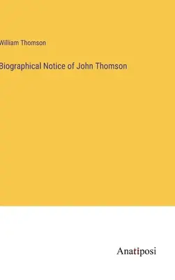 Životopisná poznámka Johna Thomsona - Biographical Notice of John Thomson